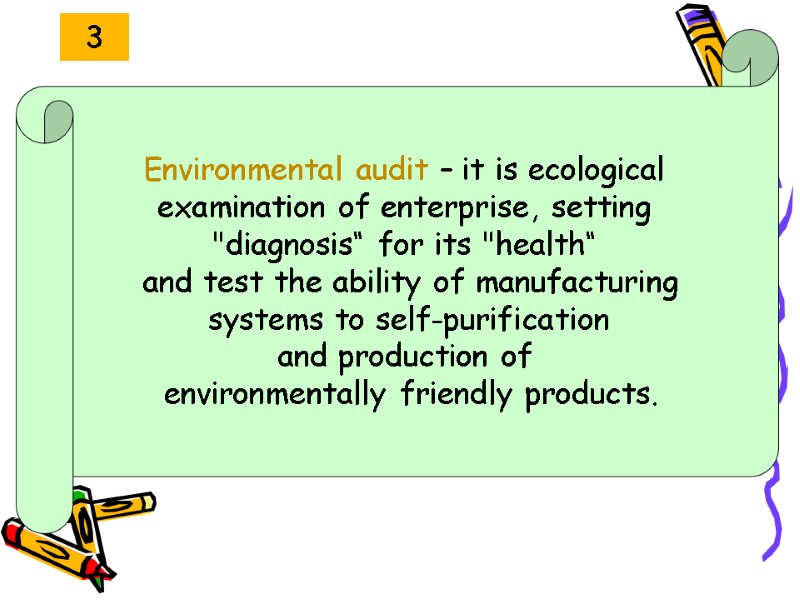 3 Environmental audit – it is ecological  examination of enterprise, setting  